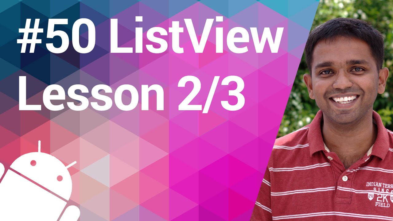 Android Tutorial 50 - Beautify your List #2: Get it Working