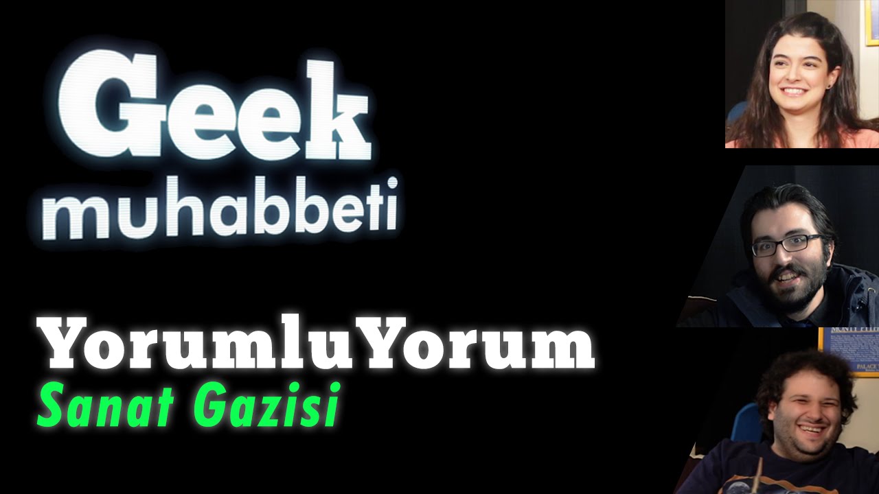 Geek Muhabbeti - YorumluYorum #7 