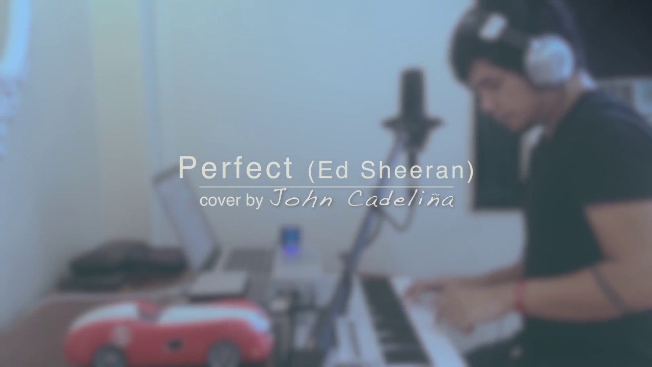 Perfect (Ed Sheeran) cover by John Cadeli&ntilde;a