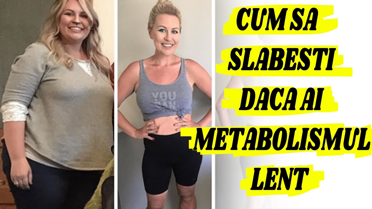 Cum sa slabesti daca ai metabolismul lent