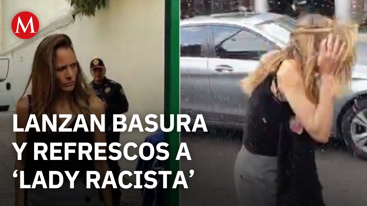 Agreden a 'Lady Racista', al salir de su audiencia en CdMx