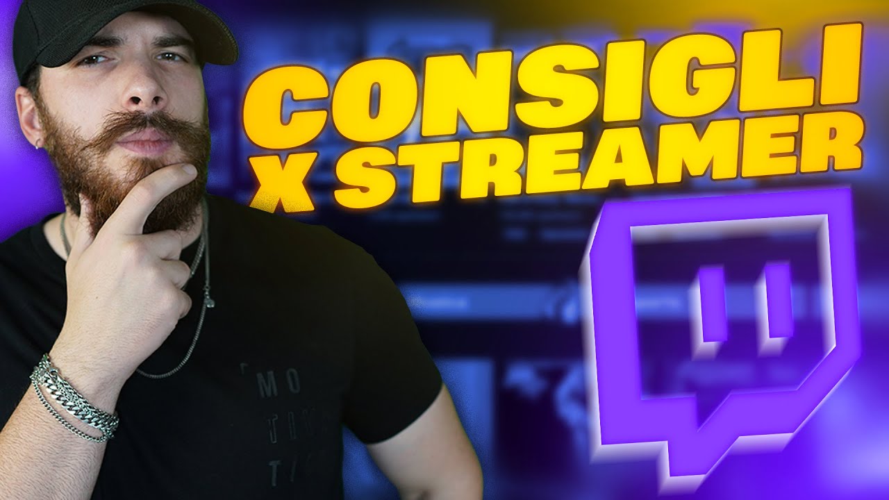 CONSIGLI PRATICI per uno STREAMER che vuole INIZIARE OGGI!