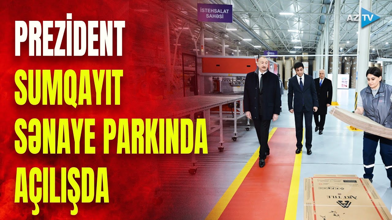 Prezident Sumqayıtda karton və qutu taralarının istehsalı müəssisəsinin açılışında iştirak edib