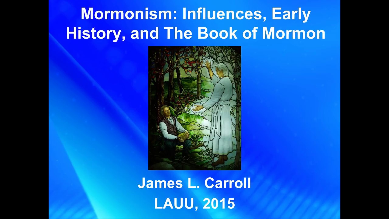 UULA Adult RE: Mormonism, Lecture 1, Part 1. Influences