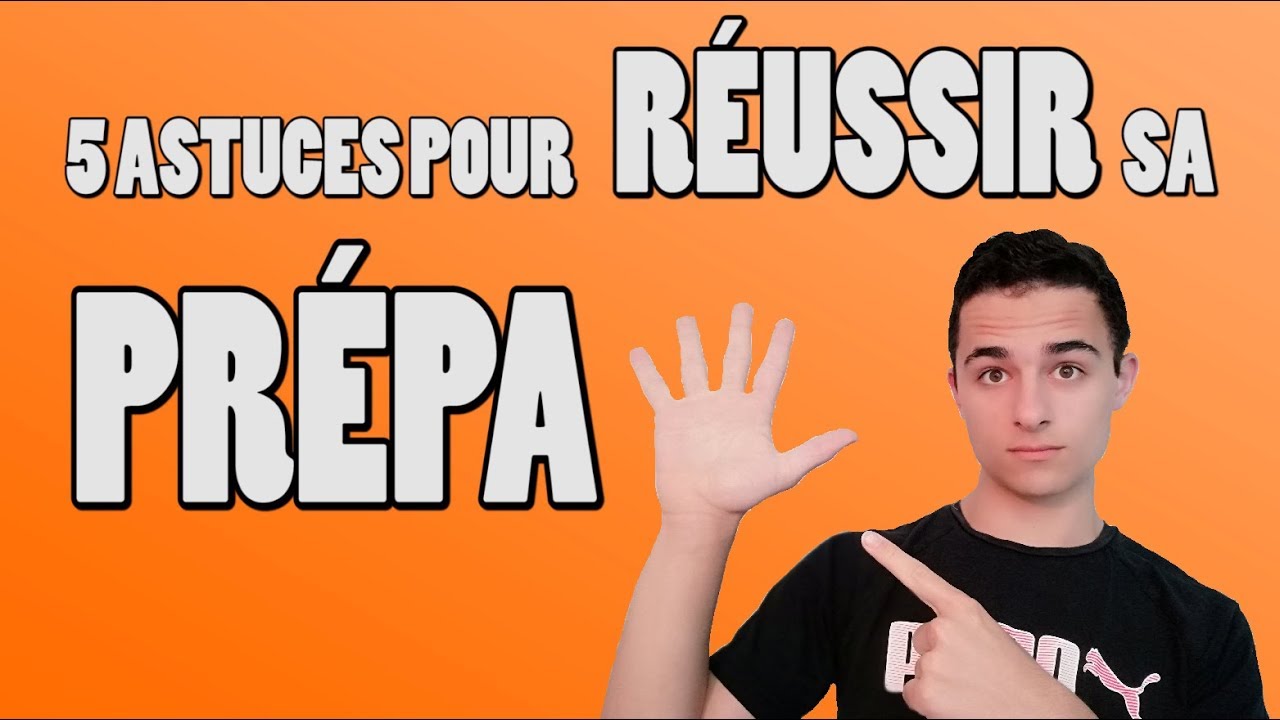 5 ASTUCES POUR RÉUSSIR SA PRÉPA