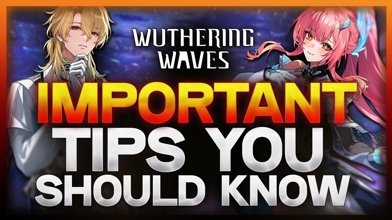 Important Tips ALL Players Need To Know For Wuthering Waves In 2026
