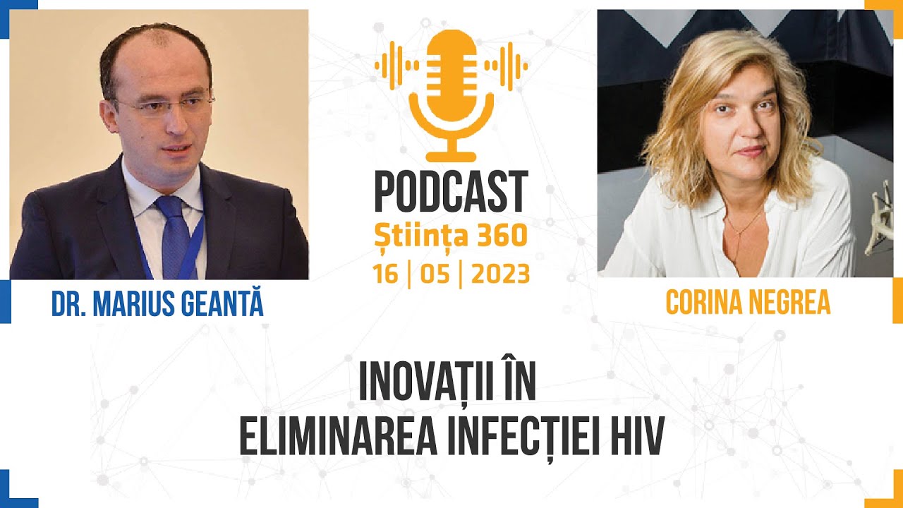 Inovații în Eliminarea Infecției HIV | Dr. Marius Geantă | #știința360