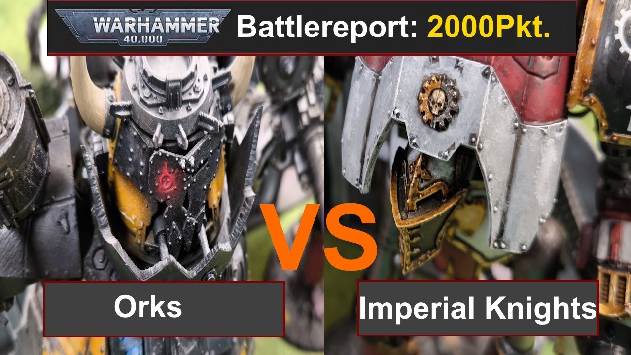 Warhammer 40k Battlereport: Orks vs. Imperial Knights 2000Pkt 10Edi deutsch