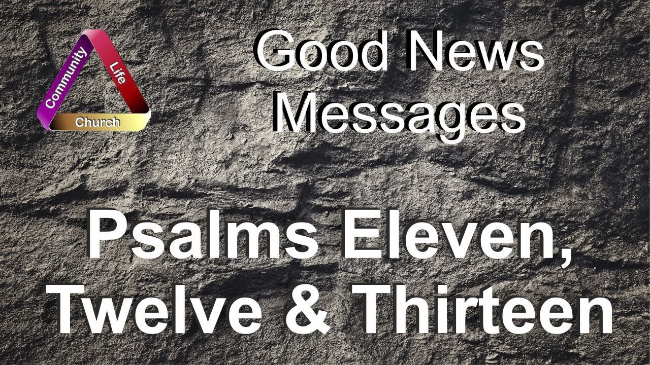 The Book of Psalms 07 - Psalms Eleven Twelve and Thirteen