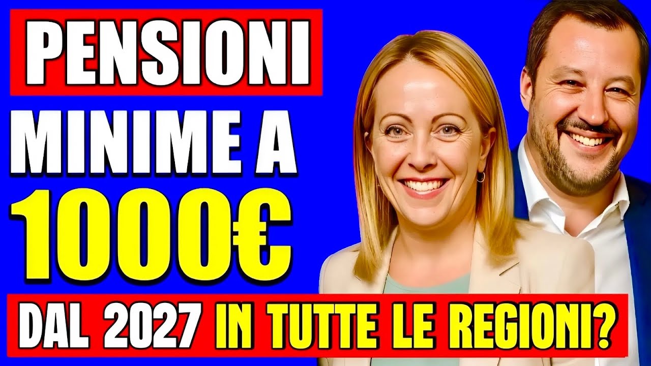 PENSIONI MINIME A 1000&euro; 👉 IN TUTTE LE REGIONI ITALIANE NEL 2027!? COS&rsquo;&Egrave; EMERSO.ECCO TUTTI I CALCOLI💰