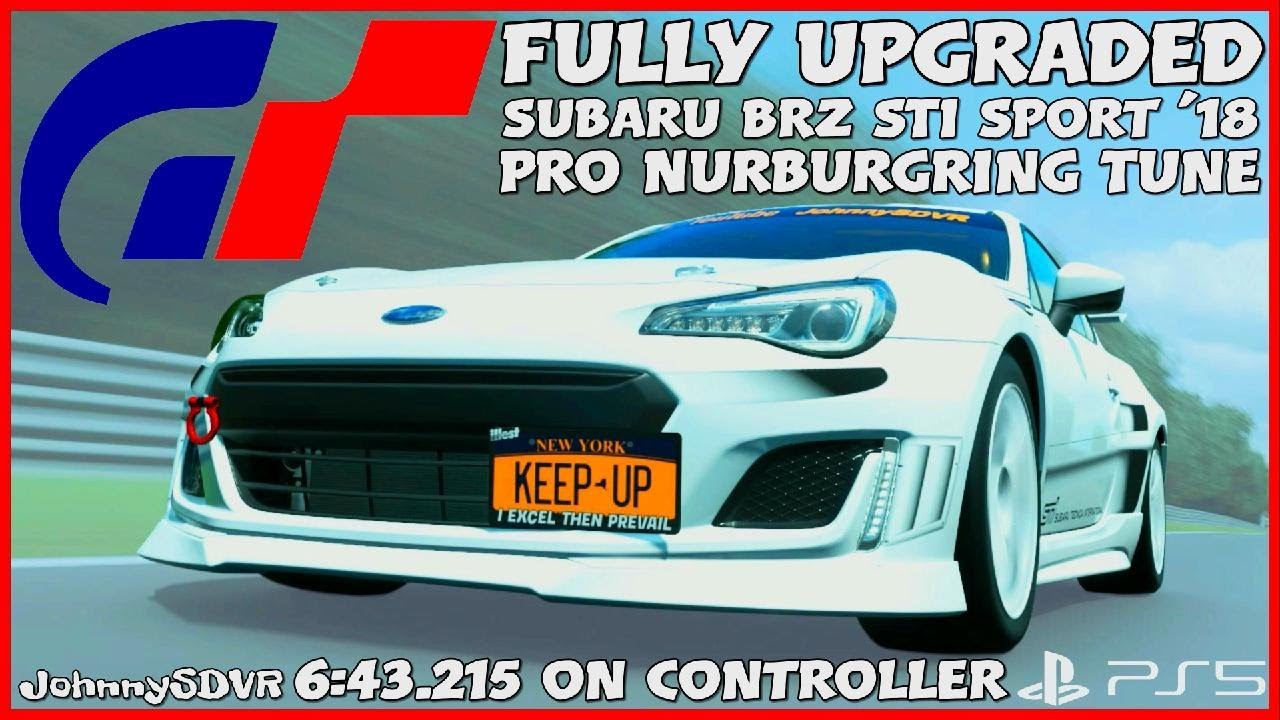GT7 - Subaru BRZ STI Sport '18 Pro Tune | Nurburgring Original Engine Setup | Gran Turismo 7 1.54 |