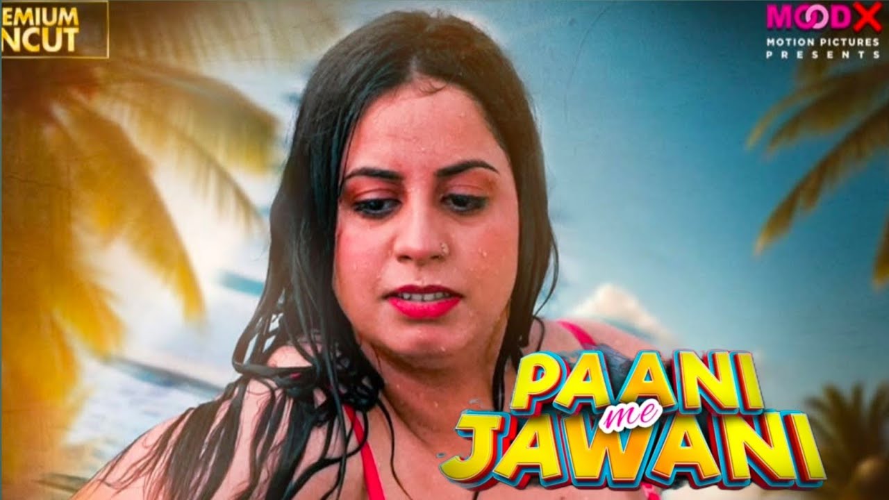 Paani Me Jawani | Official Trailer | Moodx App | Moodx Upcoming Web Series