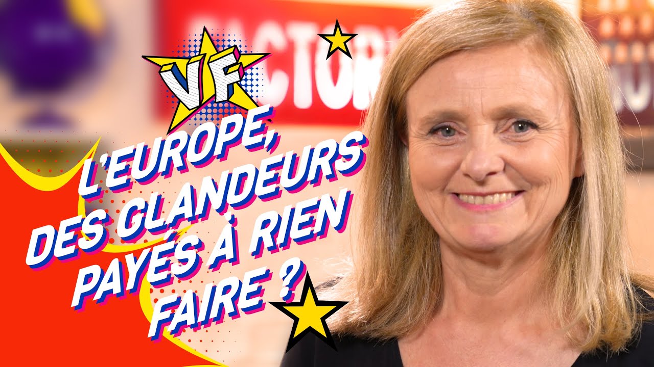 L'Europe, des glandeurs payés à rien faire ? | VouF #1