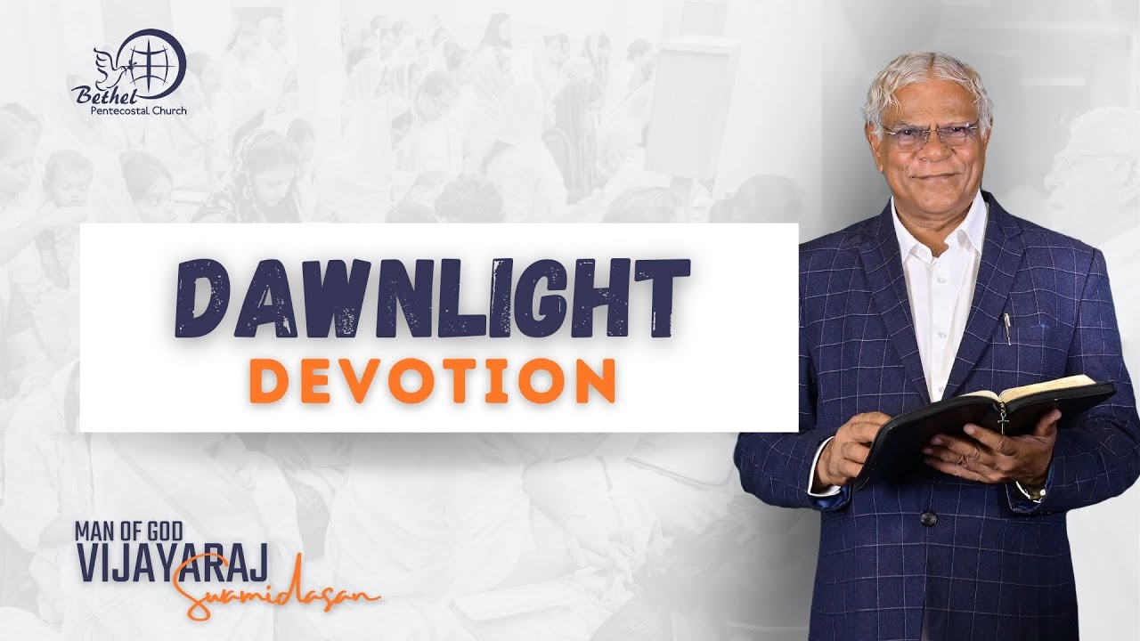 Dawn Light Devotion | 5th Feb, 2026 | Pastor Vijayaraj Swamidasan | Bethel Mumbai