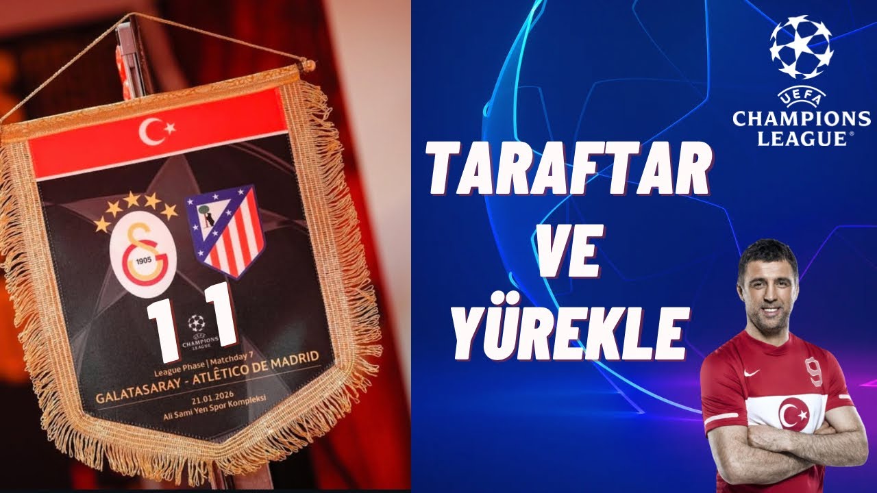 Taraftar ve Yürekle..Galatasaray-Atletico Madrid 1-1