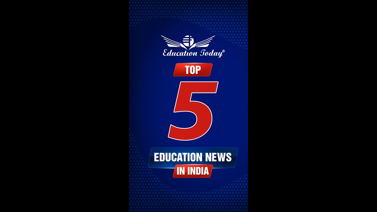🎓 Top 5 Education News in India!