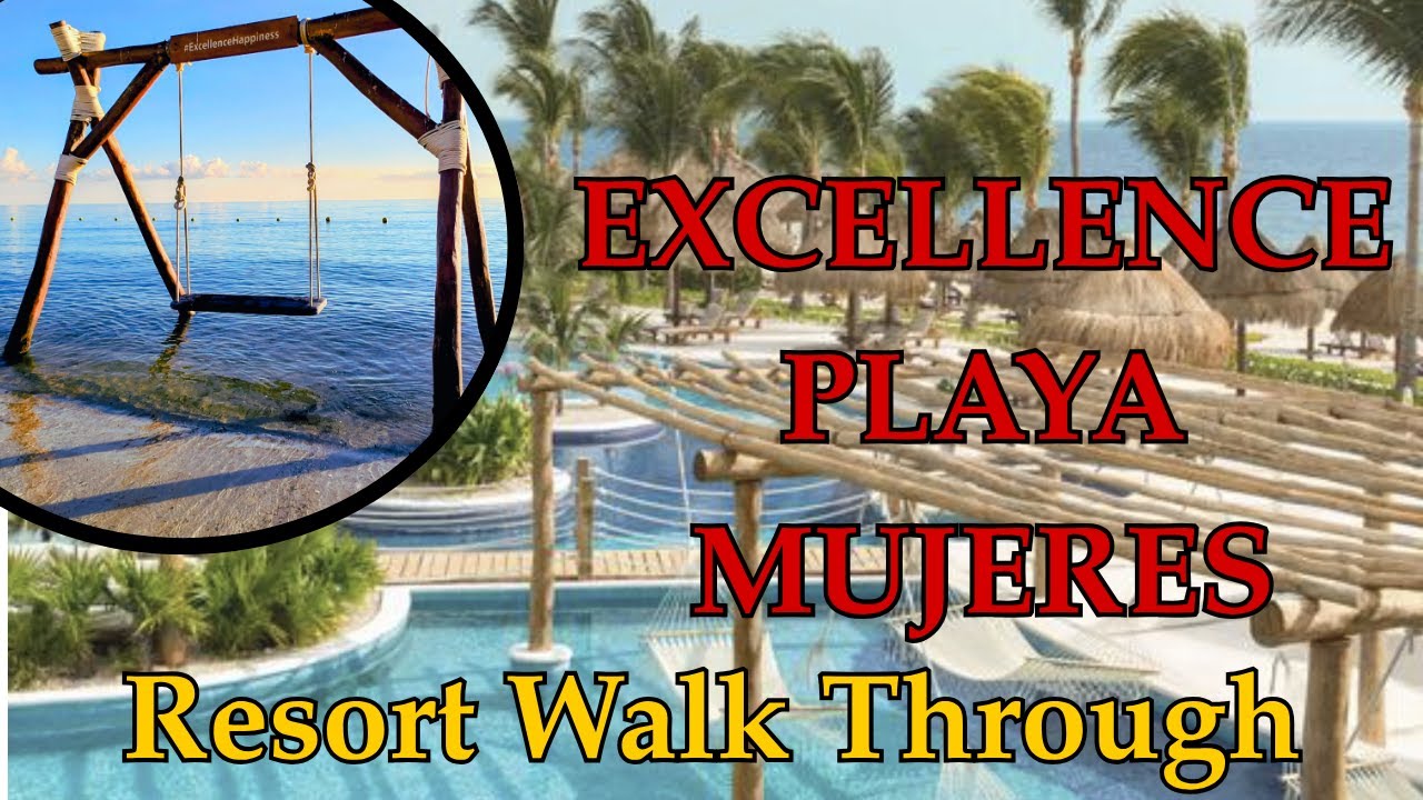 Excellence Playa Mujeres - A Full Resort Walk Through Tour