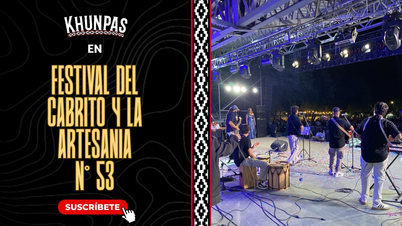 PRESENTACIÓN EN EL 53° FESTIVAL DEL CABRITO Y LA ARTESANIA || KHUNPAS: Compartiendo Folklore 2026