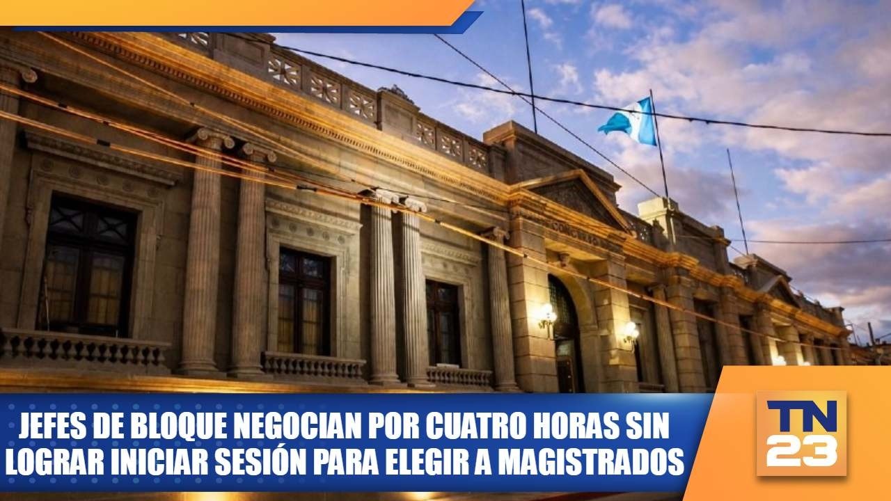 Jefes de bloque negocian por cuatro horas sin lograr iniciar sesión para elegir a magistrados