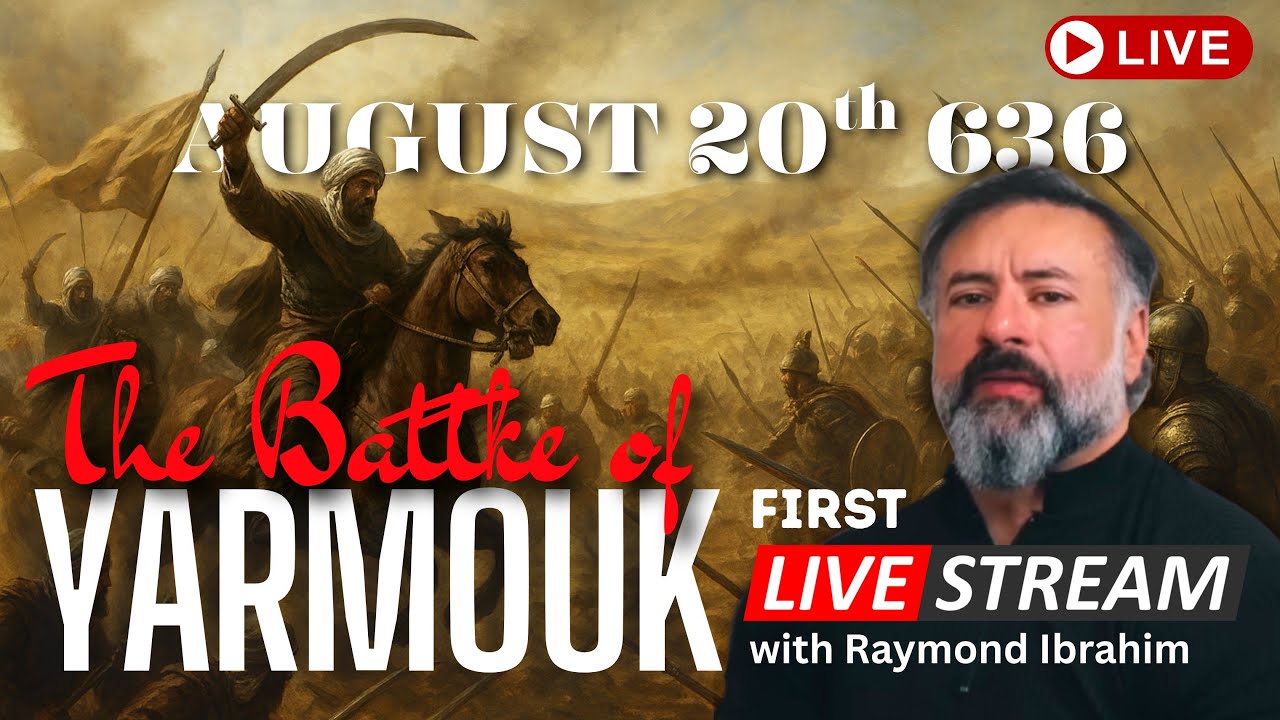 Two Firsts: Raymond Ibrahim's First Livestream on His First Battle &mdash; Yarmuk