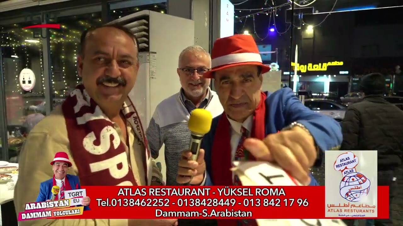 Arabistan Damman Yolcuları - Atlas Restaurant - Yüksel Roma