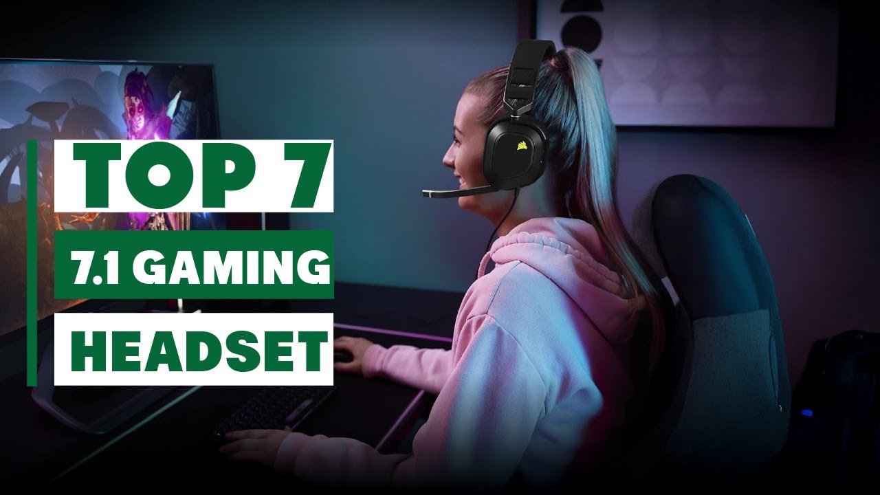 Best 7.1 Gaming Headsets for 2025 | Top Picks