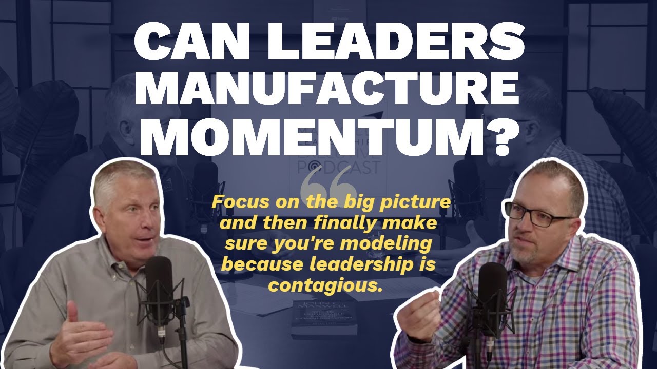 Can Leaders Manufacture Momentum (Maxwell Leadership Executive Podcast)