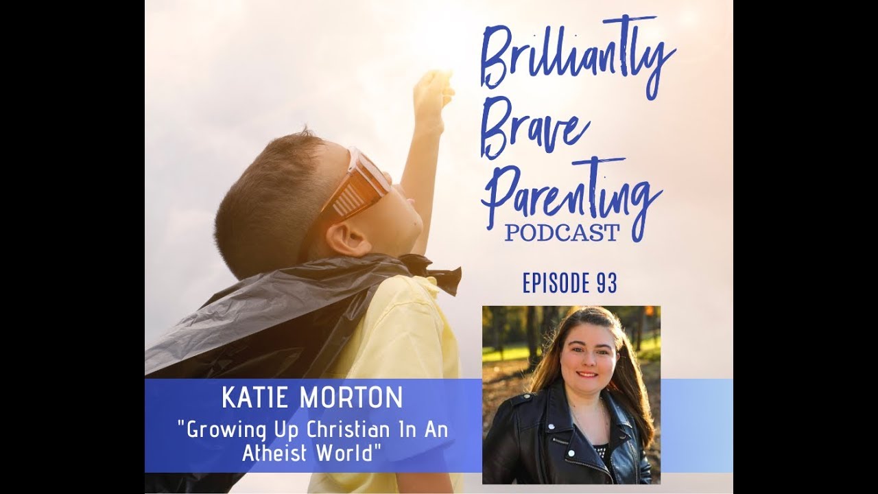 Katie Morton  / BBP E93 / Growing up Christian in an Atheist world