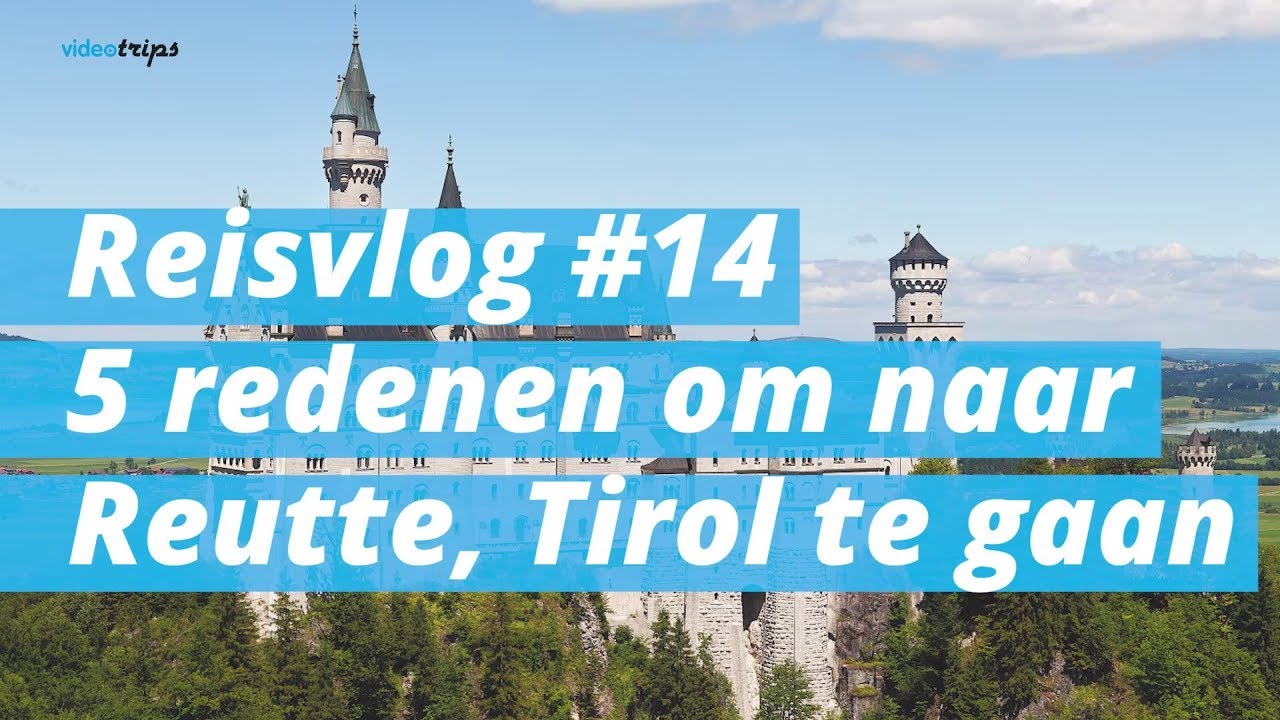 5 redenen om naar Reutte in Tirol te gaan - Reisvlog #14 | Videotrips