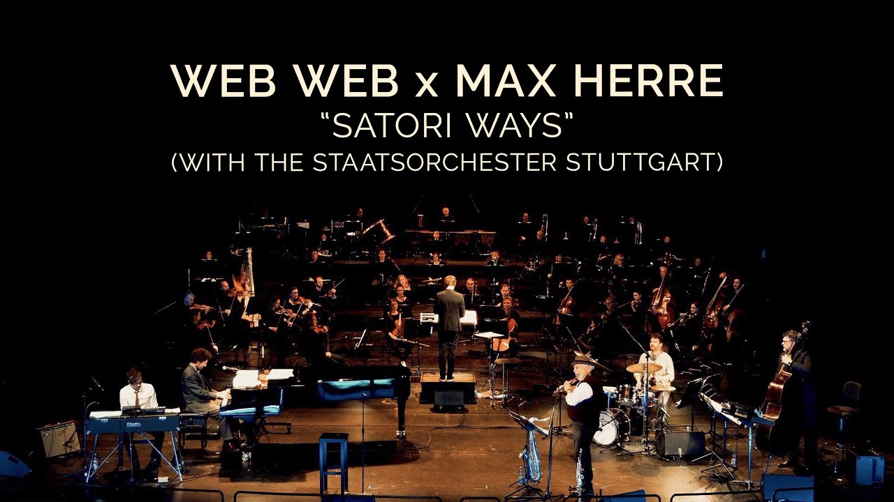 Web Web x Max Herre - Satori Ways (Live @ State Opera Stuttgart)