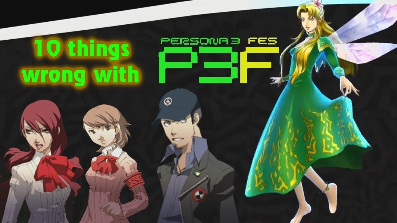 Persona Top 10 Countdown: 10 things wrong with Persona 3 FES (P4 & P5 Spoilers)