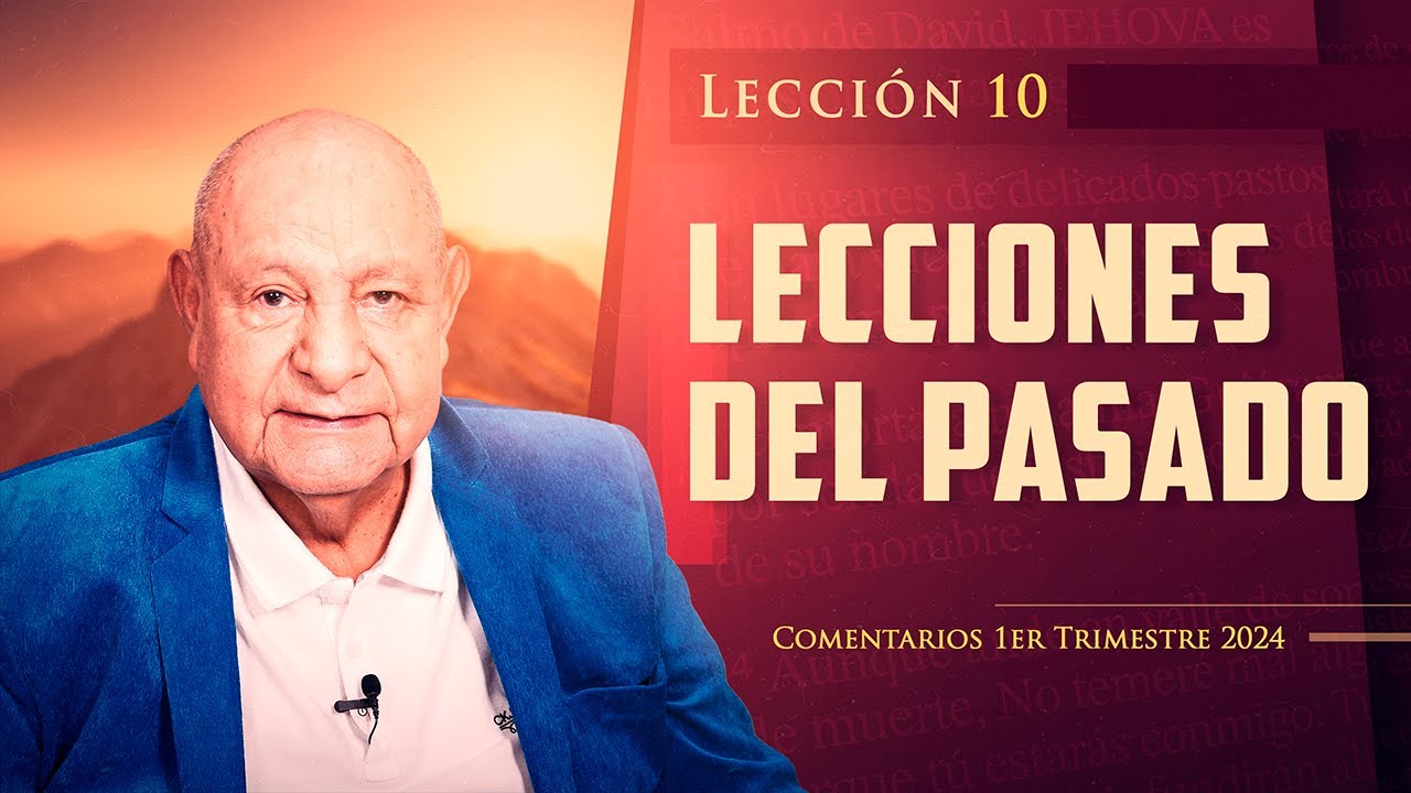 Pr. Bullón - Lección 10 - Lecciones Del Pasado
