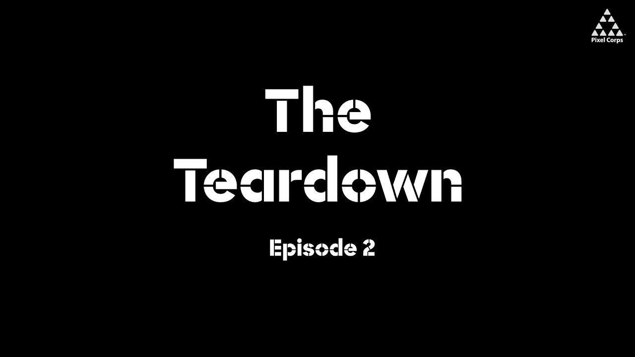 The Teardown - Episode 2