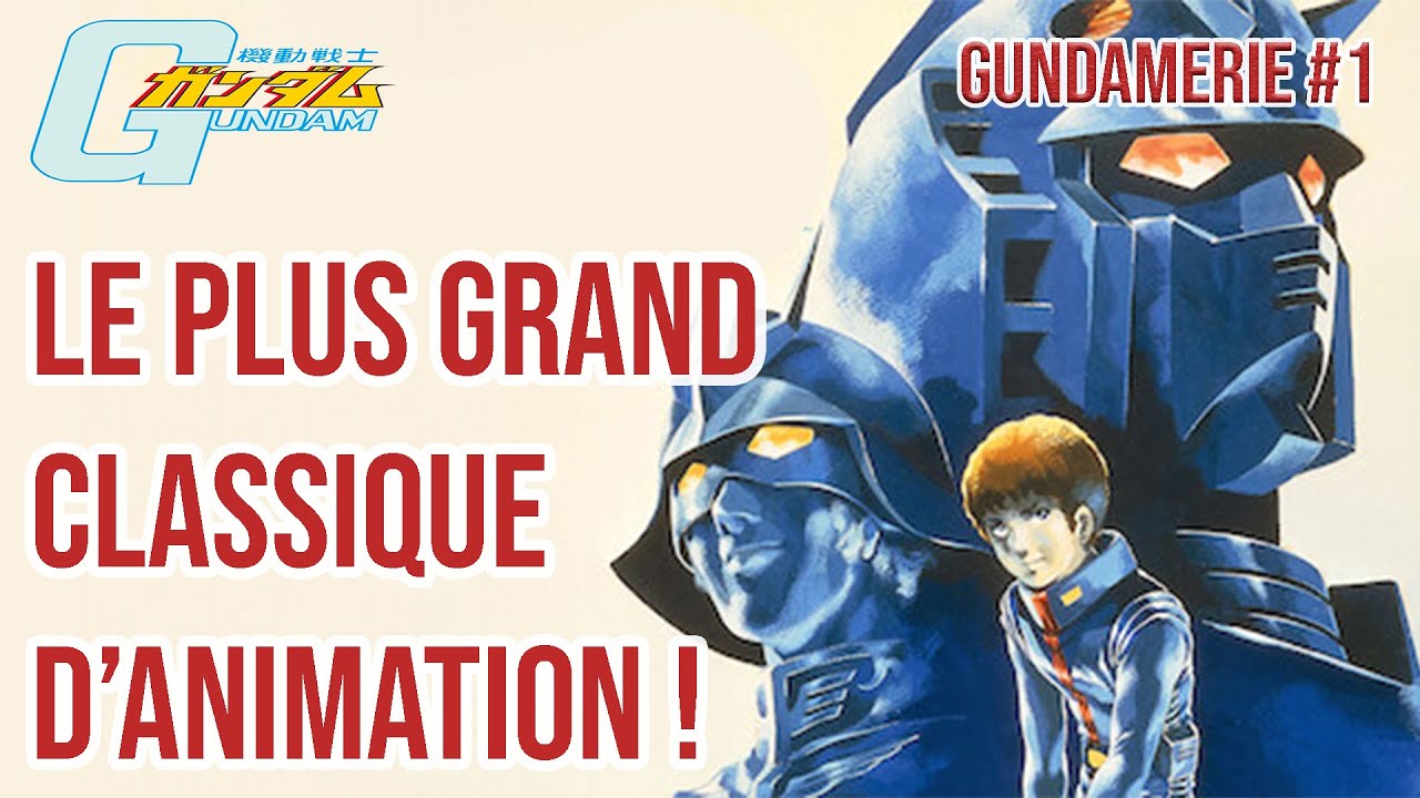MOBILE SUIT GUNDAM : LE PLUS GRAND CLASSIQUE DE LA JAPANIMATION - GUNDAMERIE #1