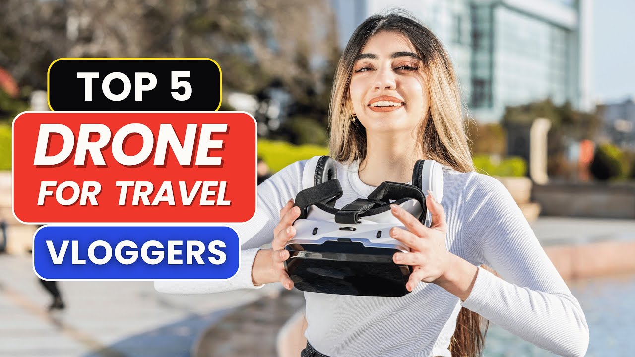 Top 5 Best Budget Drone For Travel Vloggers