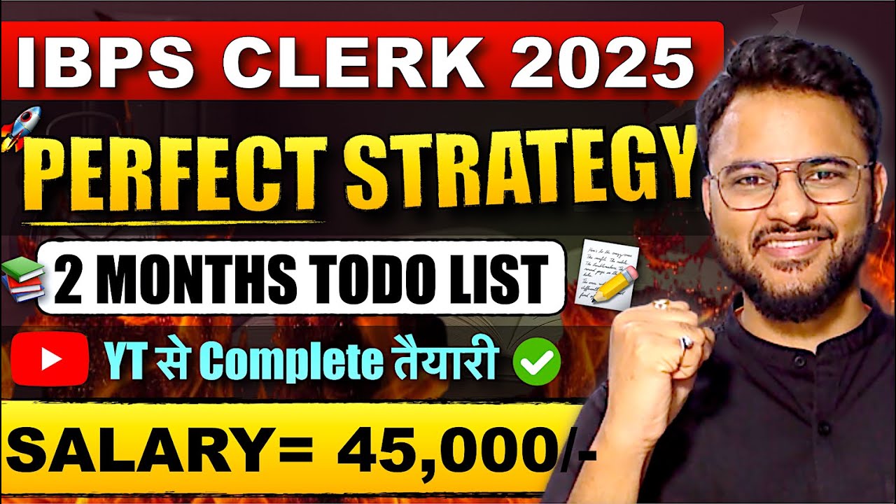 IBPS Clerk 2025 Perfect Strategy | New Pattern | Pre+Mains 2 Months ToDo List🔥 Complete Study Plan