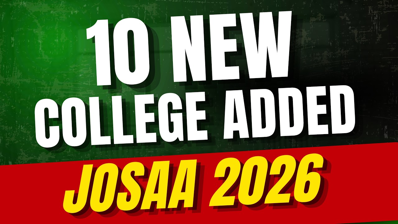 10 New Colleges Added in JoSAA 2026 | Seat Increased | 🔥 Cutoff, Seats & Complete Analysis #josaa