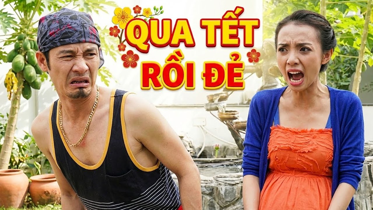 QUA TẾT RỒI ĐẺ | PHIM TẾT THU TRANG | Phim Hài Tết 2026 | Phim Tết Việt Nam | Phim Hài Tết