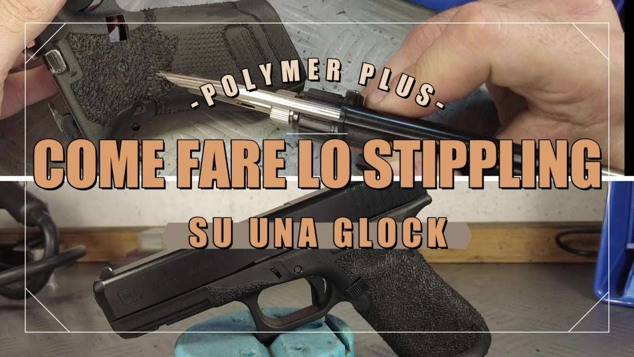 Stippling Glock... Come farlo, dove e perchè.