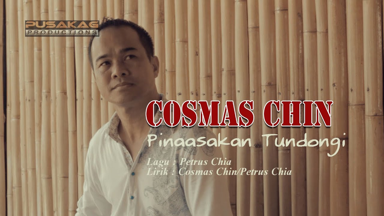 Cosmas Chin - Pinaasakan Tundongi (Vokal)