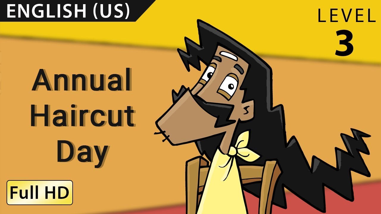 Annual Haircut Day: Learn English (US) with subtitles - Story for Children & Adults 