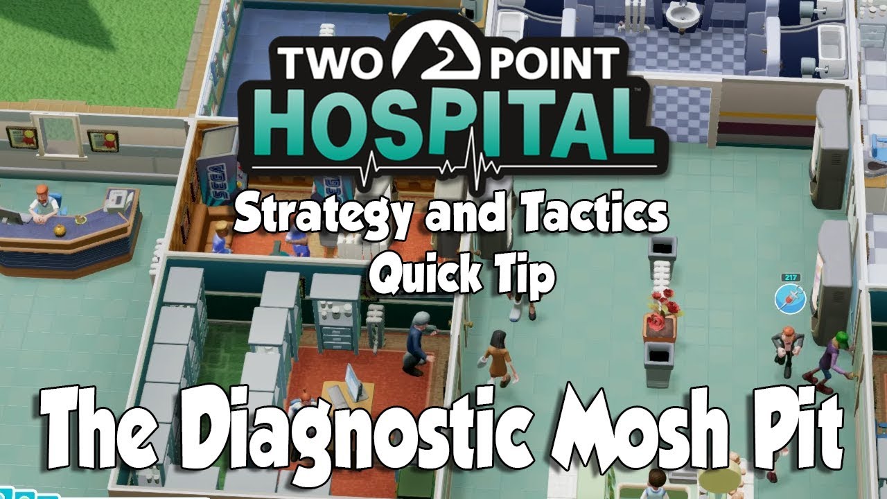 Two Point Hospital Strategy & Tactics Quick Tip: The Diagnostic Mosh Pit