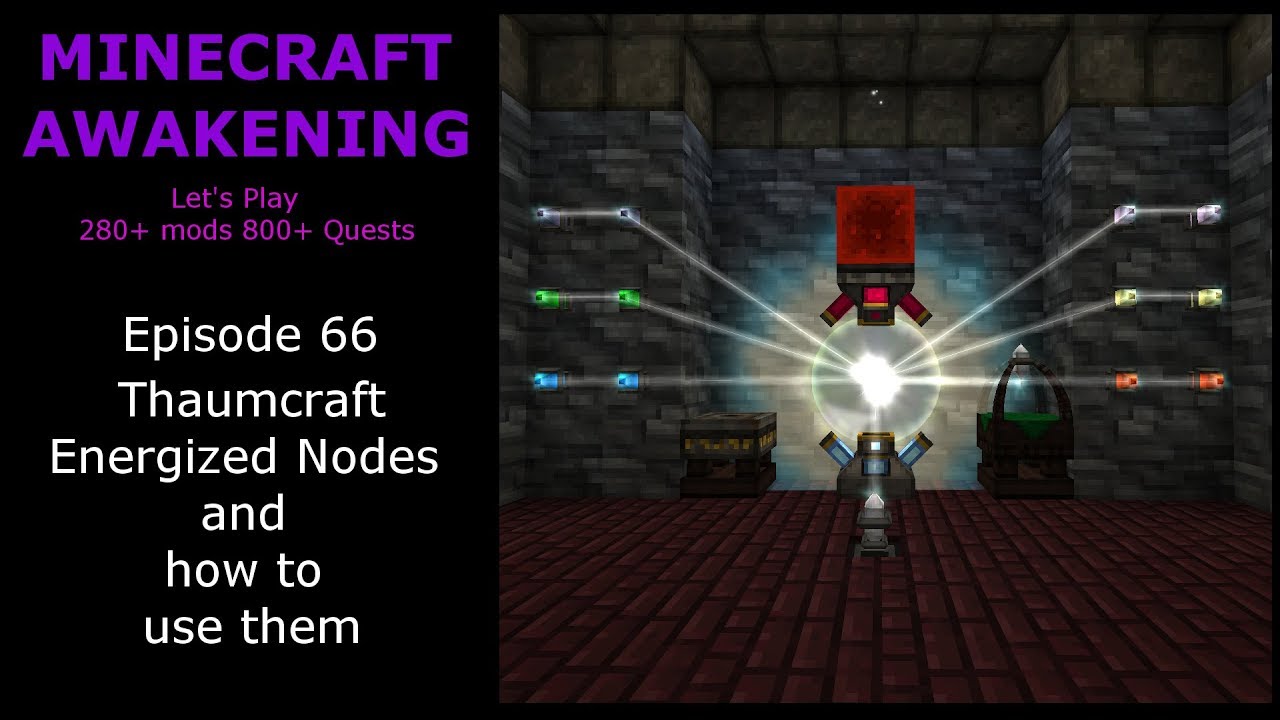 Minecraft Awakening Eph66 Thaumcraft Energized Nodes and how to use them