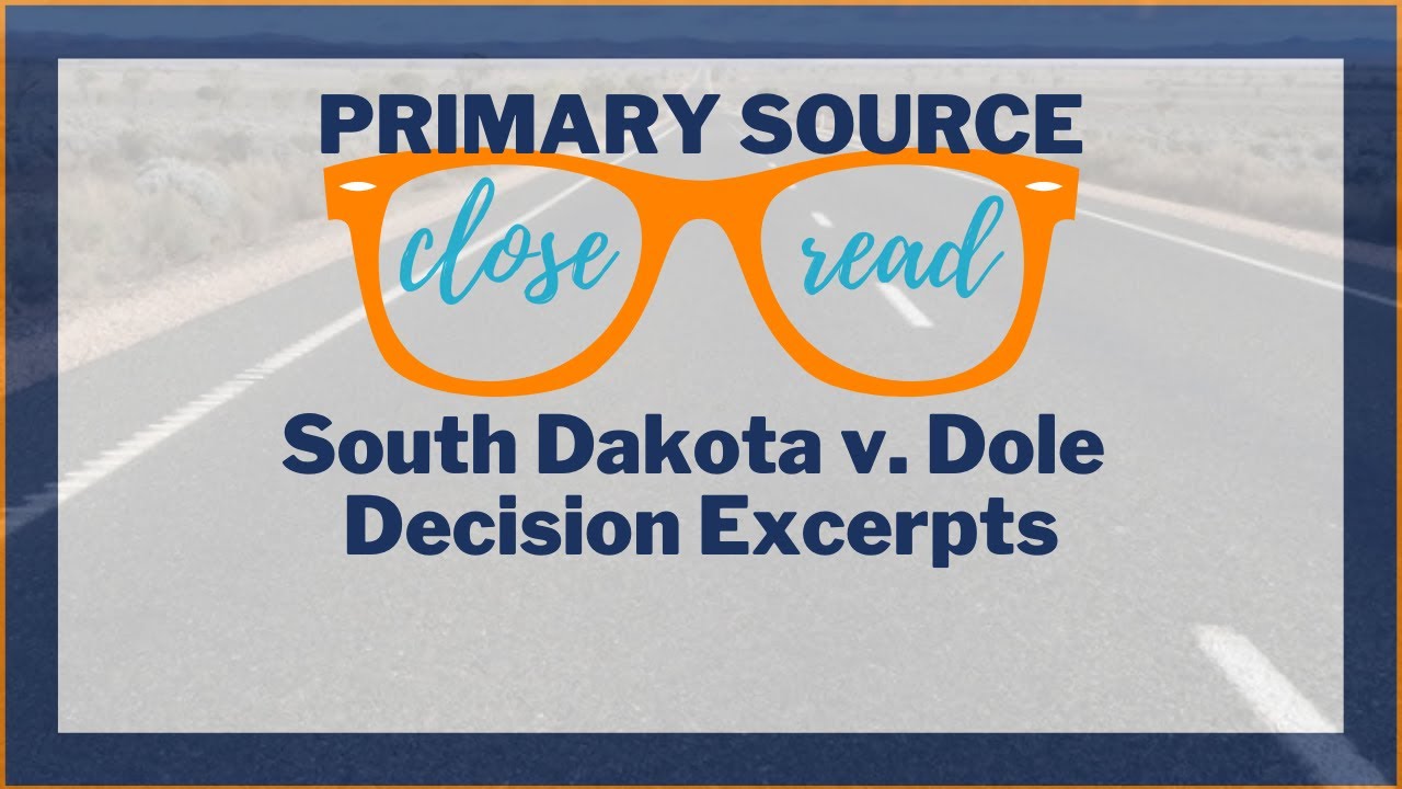 Reading Excerpts from South Dakota v. Dole | A Primary Source Close Read w/ BRI
