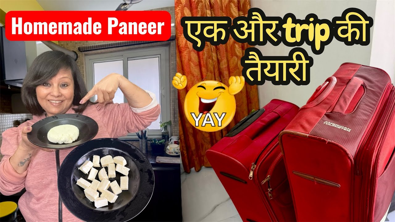 Ek aur trip ki taiyyari shuru 😍 ✈️ \ Ghar mai banaya dairy jaisa Paneer 😊\ Bela Thapa 