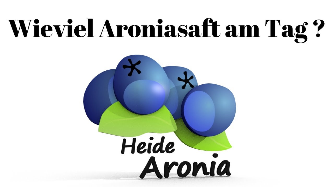 Wieviel Aroniasaft soll man t&auml;glich trinken