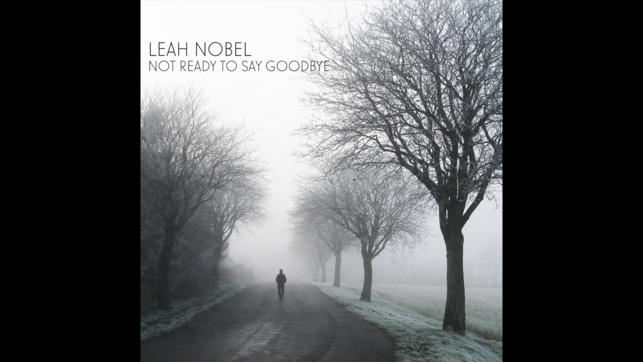 Leah Nobel - "Not Ready To Say Goodbye" (Feat. on ABC Station 19)