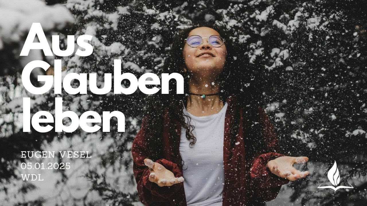 Aus Glauben leben - Eugen Vesel - WDL - 05.01.2025