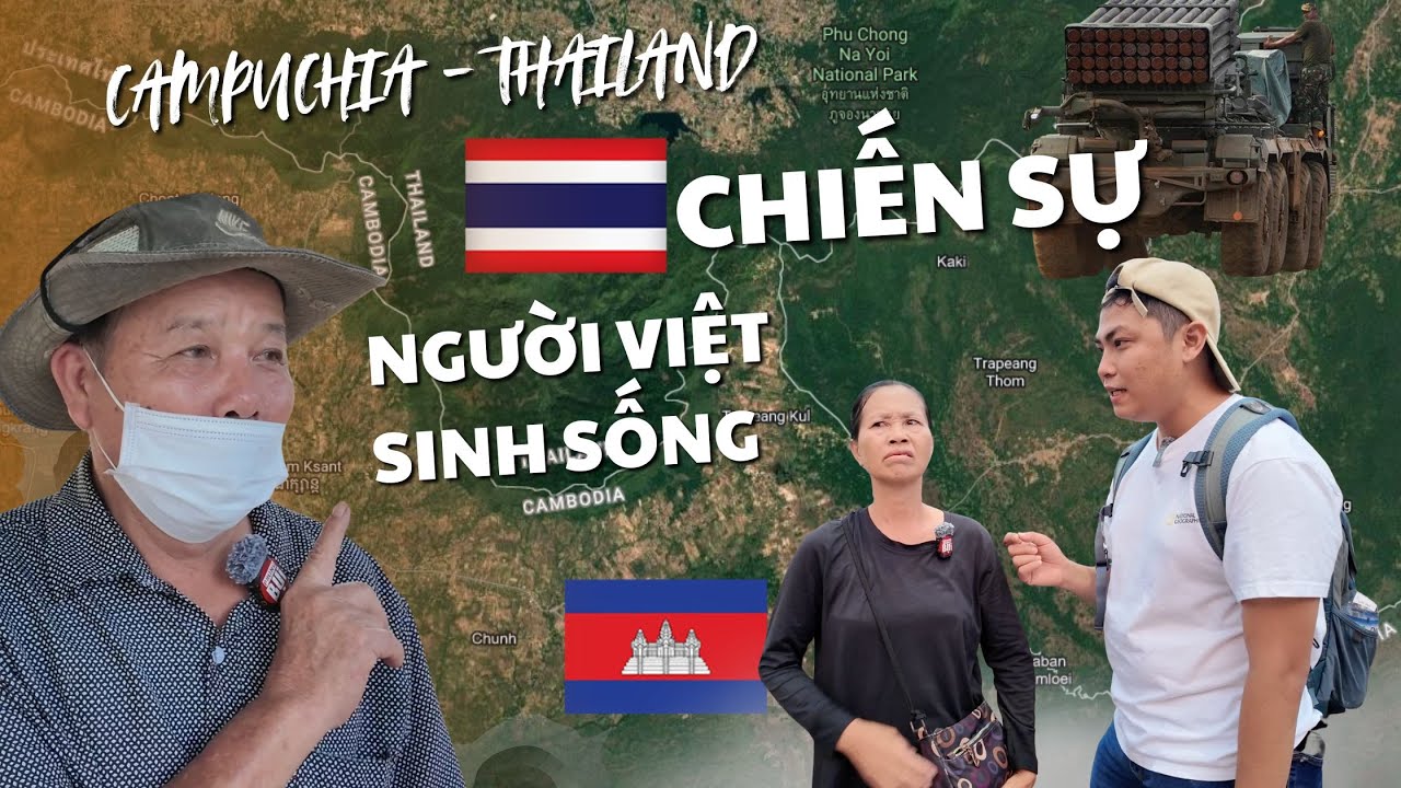 Gặp người Việt gần vùng nguy hiểm giao tranh Campuchia - Thái Lan, nương tựa mưu sinh I Phong Bụi