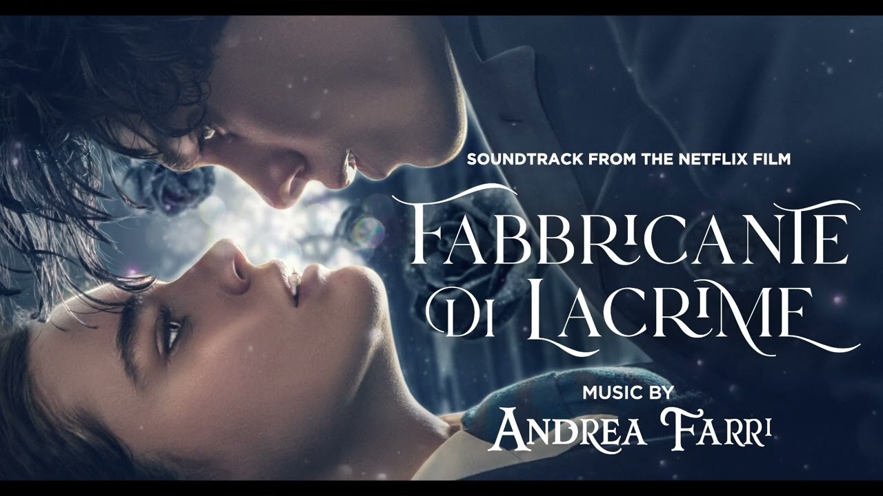 THE TEARSMITH &bull; The Tear Maker (Main Theme) - Soundtrack from the Netflix Film by Andrea Farri
